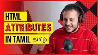 HTML Attributes in Tamil | Learn HTML in Tamil | Learn HTML from scratch | HTML from Basics | Tamil