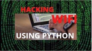 Hacking WiFi Passwords USING PYTHON| WiFi Hacking Course