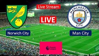 Norwich City vs Man City Live Stream Premier League 2021 - 2022 Norwich City vs Man City Live