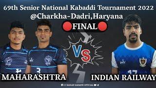 MAHARASHTRA VS INDIAN RAILWAY | FINAL | 69th Senior national kabaddi championship 2022