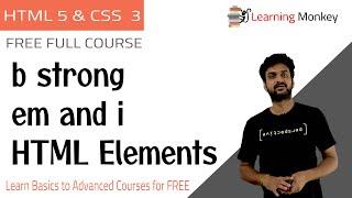 b strong em and i HTML Elements || Lesson 10 || HTML 5 & CSS 3 || Learning Monkey ||