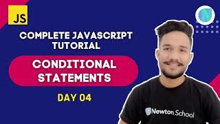 #4 - Introduction to the Javascript Conditional Statements - Complete JavaScript Tutorial with Gagan