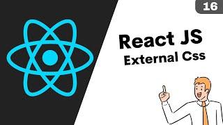 16.React JS External Css Style Bangla Tutorial | React Js Full Course