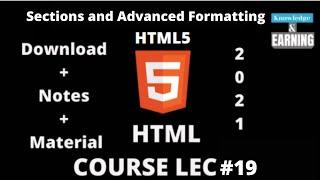 HTML Tutorial for Beginners: HTML Crash Course [2021]|HTML5 Sections and Advanced Formatting LEC #19