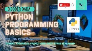 PYTHON PROGRAMMING FUNDAMENTALS EXPLAINED | BASICS OF PYTHON EXPLAINED