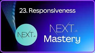 Adding Responsive Design to Newschaser | NextJs Tutorial for Beginners #23