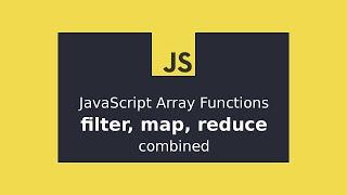 Using filter, map, and reduce together | JavaScript Tutorial