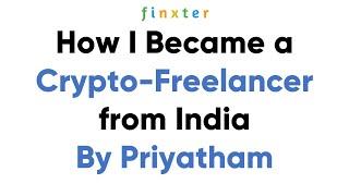 [Cryptolancer 1/5] Priyatham's Story on How He Became a Crypto-Freelancer Earning $44k in Six Months