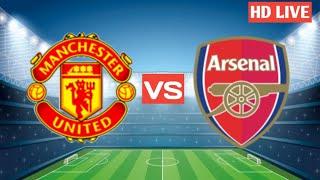 Manchester United Vs Arsenal Live Match Score Full HD