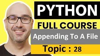 Writing And Appending To A File - Writing to Files - Python Tutorials - Topic 28