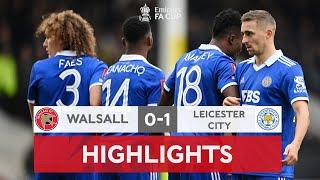 Senior Man ???????? Continues FA Cup Scoring Record | Walsall 0-1 Leicester City | Emirates FA Cup 2