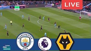 MANCHESTER CITY VS WOLVERHAMPTON LIVE - PREMIER LEAGUE 2022 - 23 MATCH TODAY GAMEPLAY PES21