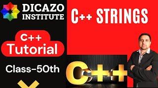 C++ Strings | C++ Tutorial in Hindi Full Course | Class 50 | Dicazo institute.