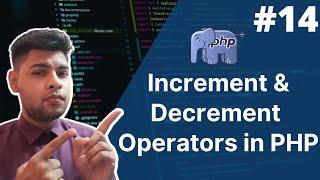 Increment and decrement operators in php | php tutorial for beginners full - 14 | php full course