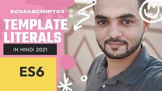 ES6 Tutorial # 3: Template literals (Template strings) in ES6 in JavaScript in Hindi in 2021