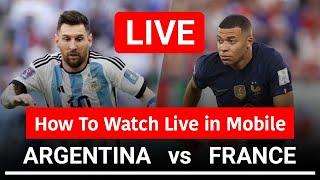 how to watch argentina vs france final match 2022 | argentina vs france match live today