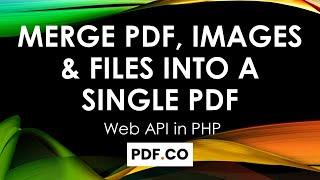 How to Merge PDFs, Images, and Documents into a Single File in PHP using PDF.co Web API