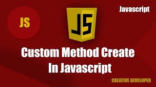 How To Create Own Custom Method In Javascript || Javascript || Javascript Tutorial || Es6 Tutorial