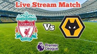 Liverpool vs Wolves Live Match 2022 Premier League | en direct Liverpool vs Wolverhampton live