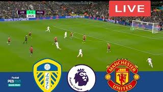 MANCHESTER UNITED VS LEEDS UNITED : LIVE PREVIEW MATCH TODAY PREMIER LEAGUE 22 -23 GAMEPLAY PES21