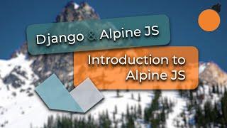 Django and Alpine.js - Introduction to Alpine.js