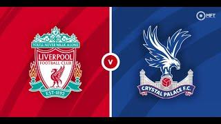 Liverpool vs Crystal Palace: Live match preview