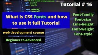 How to use css fonts |fonts in html css | web development course | tutorial no 16