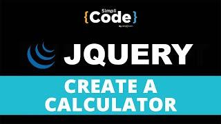 Create a Calculator in jQuery | Calculator Using jQuery | jQuery Tutorial | jQuery | SimpliCode