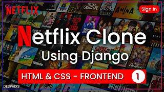 Netflix Clone with HTML CSS and Js template setup -Part 1 - django tutorial | desphixs