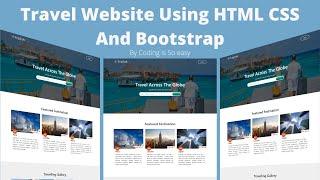 How to Make A Website Using HTML CSS And Bootstrap || Travel Website || Coding is so easy