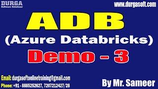 ADB (Azure Databricks) tutorials || Demo - 3 || by Mr. Sameer On 02-03-2023 @11AM IST