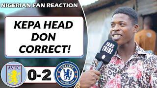 ASTON VILLA 0-2 CHELSEA  ( Favour - NIGERIAN FAN REACTION) - PREMIER LEAGUE HIGHLIGHTS 2022-23