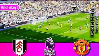 Fulham FC vs Manchester United | Premier League 2022/23 | Watch Along & eFootball21 Gameplay