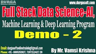 Full Stack Data Science tutorials || Demo - 2 || by Mr. Vamsi Krishna on 06-12-2022 @7:30AM IST