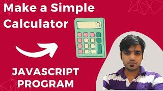 JavaScript Program to Make a Simple Calculator || Calculator Program || JavaScript Program