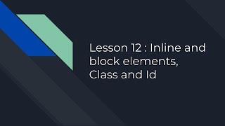 Lesson 12 Inline & block elements, classes and id | | HTML 5 TUTORIAL SERIES - Ayush Shah