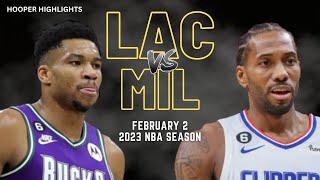 LA Clippers vs Milwaukee Bucks Full Game Highlights | Feb 2 | 2023 NBA Season