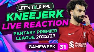 FPL KNEEJERK GAMEWEEK 31 | LIVE REACTION Q&A | Fantasy Premier League Tips 2022/23