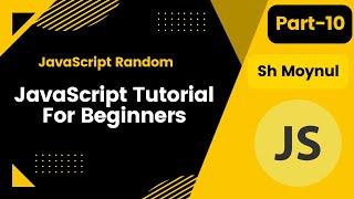 javascript tutorial for beginners | javascript random | part-10