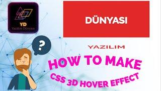 3D Hover Effect - Html5 Css3 Tutorial - Pure Css3 Hover Effects (Yazilim Dunyasi) - Subscribe Please