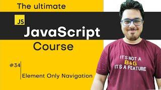 Element only Navigation | JavaScript Tutorial in Hindi #34