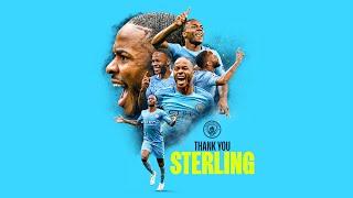 Thank You Sterling! | 5 Premier League Titles, 11 Major Trophies, 131 Goals from Raheem Sterling