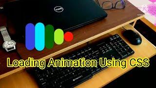 Loading Animation using CSS3 - HTML tutorial for beginner #htmltutorial #cssanimation #css3animation