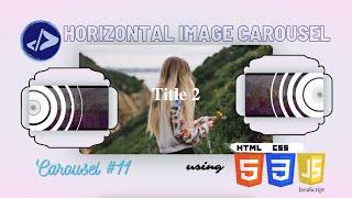 Carousel | Customized Dev | Horizontal Image Carousel #11 using HTML, CSS & JavaScript