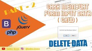 PHP MYSQL : CARA MEMBUAT FORM INPUT DATA (CRUD) "DELETE DATA" PART - 2