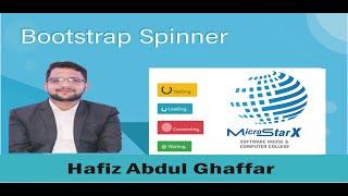 How does Spinner work in Bootstrap? | Spinner in Bootstrap | Hafiz Abdul Ghaffar | MicroStarX