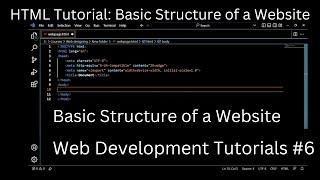 HTML Tutorial: Basic Structure of a Website | Web Development Tutorials #6