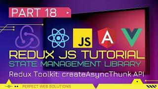 Part 18 | Redux JS Tutorial Series in Urdu/Hindi | How to use createAysncThunk from Redux Toolkit