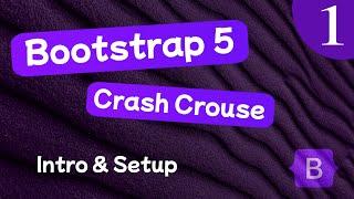 Bootstrap 5 Crash Course Lesson #1 - Intro & Setup