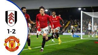 Last Minute Goal Garnacho - Fulham vs Manchester United 1-2 Highlights | Premier League - 2022/2023